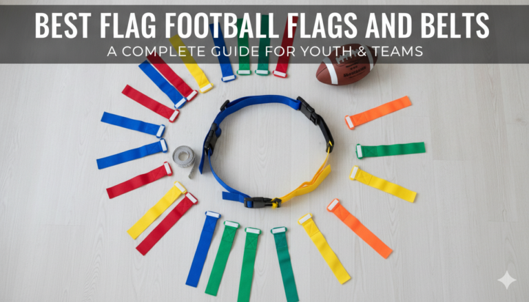 Best Flag Football Flags and Belts: A Complete Guide for Youth & Teams
